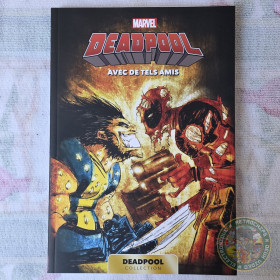 Livre Marvel Deadpool Tome 10 : Avec de Tels Amis [NEUF]